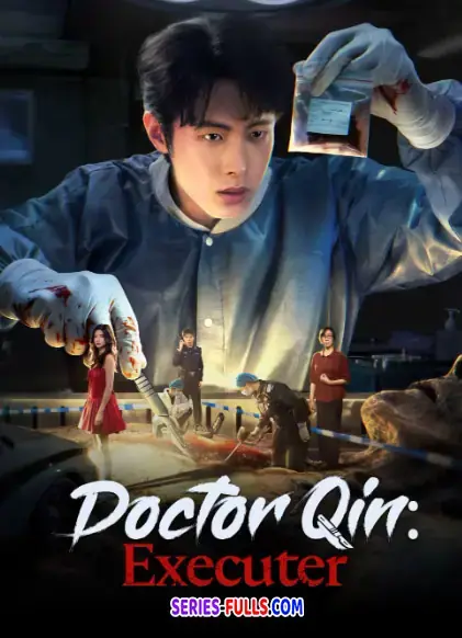 Doctor Qin: Executer ฉินหมิงหมอนิติเวชมือฉมัง