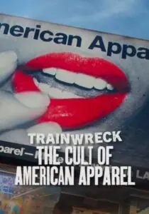 Trainwreck: The Cult of American Apparel อภิมหาวายป่วง: ลัทธิอเมริกันแอพพาเรล