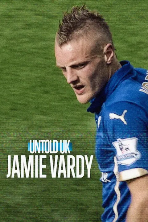 Untold UK Jamie Vardy เจมี่ วาร์ดี้