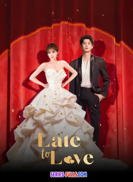 Late to Love แผนวิวาห์ซ่อนรัก