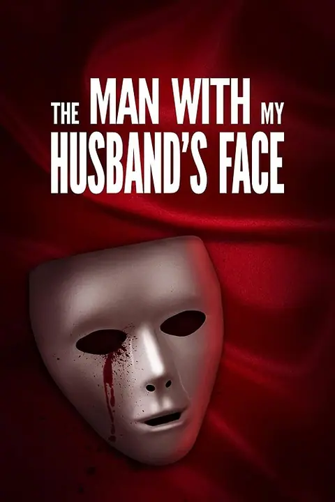 Man with my Husband’s Face