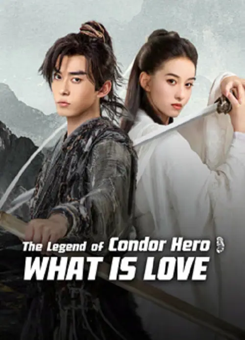 The Legend of Condor Hero What is Love มังกรหยก ท่องยุทธภพ