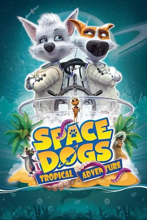 Space Dogs Tropical Adventure สเปซด็อก มะหมาผจญภัยกลางทะเล