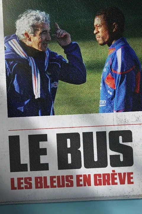 The Bus A French Football Mutiny รถบัสเจ้าปัญหา การประท้วงของทีมชาติฝรั่งเศส