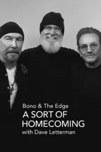 Bono & The Edge A Sort of Homecoming with Dave Letterman