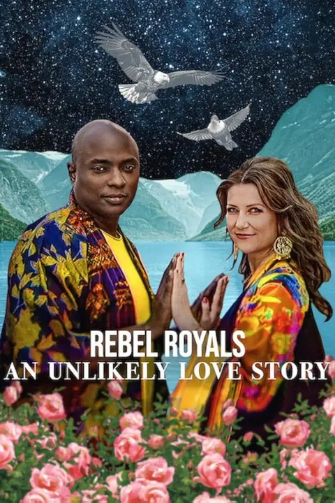 Rebel Royals: An Unlikely Love Story รักเหลือเชื่อของเชื้อพระวงศ์หัวขบถ