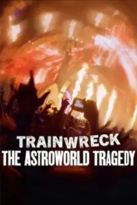 Trainwreck: The Astroworld Tragedy อภิมหาวายป่วง: โศกนาฏกรรมแอสโทรเวิลด์