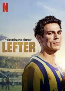 Lefter: The Story of the Ordinarius (Lefter: Bir Ordinaryüs Hikayesi) ตำนานฟุตบอลเหนือธรรมดา